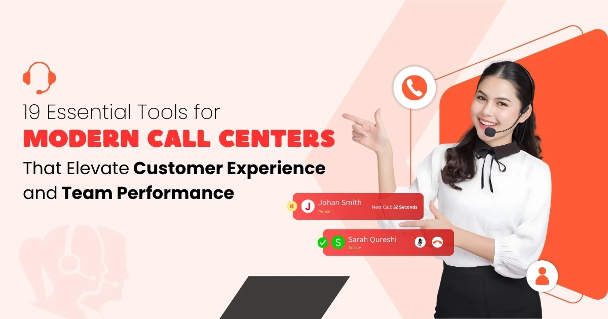 19 Essential Tools for Modern Call Centers That Elevate Customer Experience and Team Performance