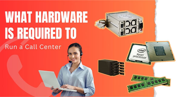 What Hardware Is Required to Run a High-Performance Call Center?